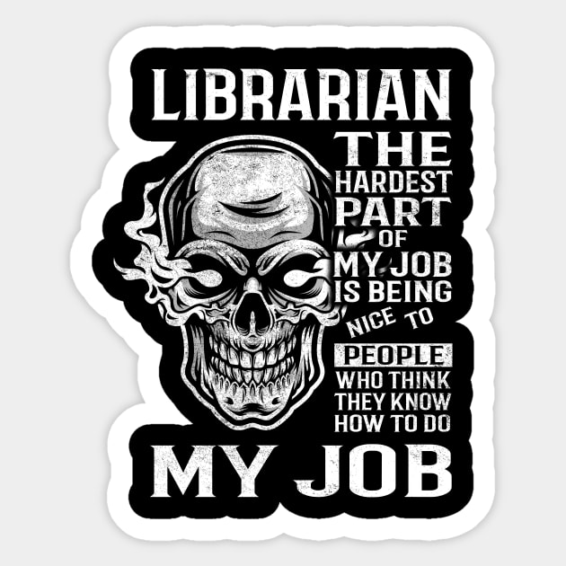 Librarian T Shirt - The Hardest Part Gift 2 Item Tee Sticker by candicekeely6155